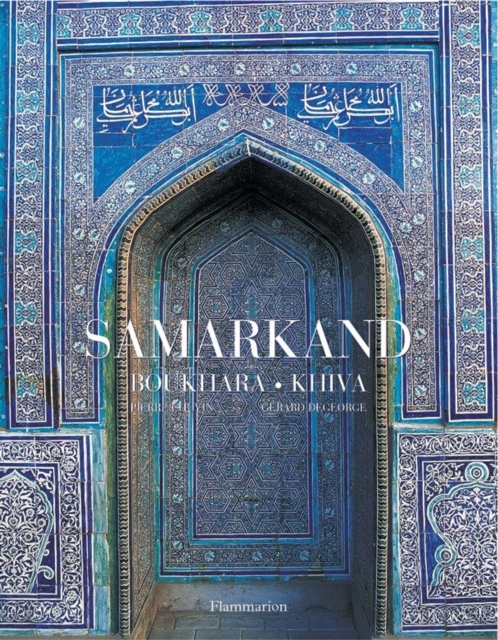 Samarkand, Bukhara, Khiva, Hardback Book