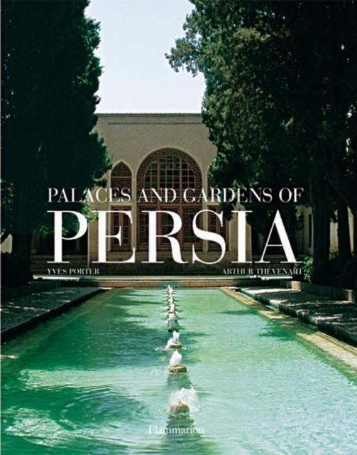 Palaces and Gardens of Persia, Hardback Book