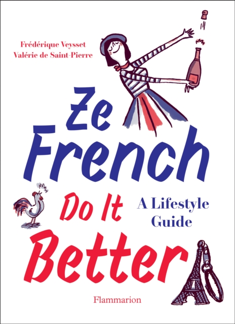 Ze French Do it Better : A Lifestyle Guide, Paperback / softback Book