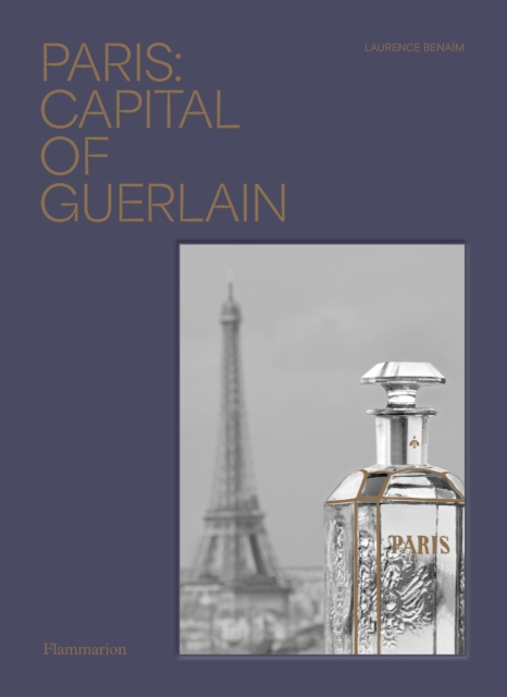 Paris: Capital of Guerlain, Hardback Book