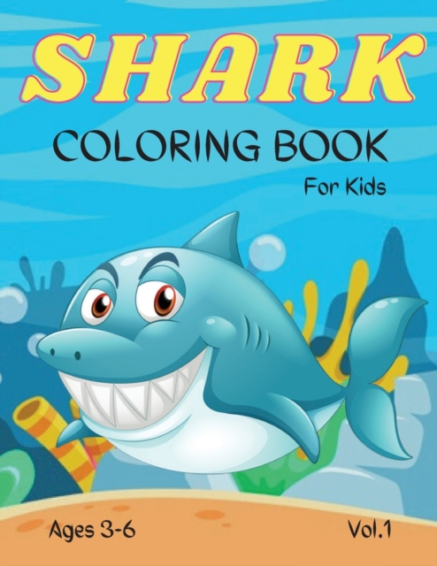 Shark Coloring Book for Kids : Shark Coloring Book For Kids And Toddlers, Ages 3-6! A Unique Collection Of Pages, Paperback / softback Book