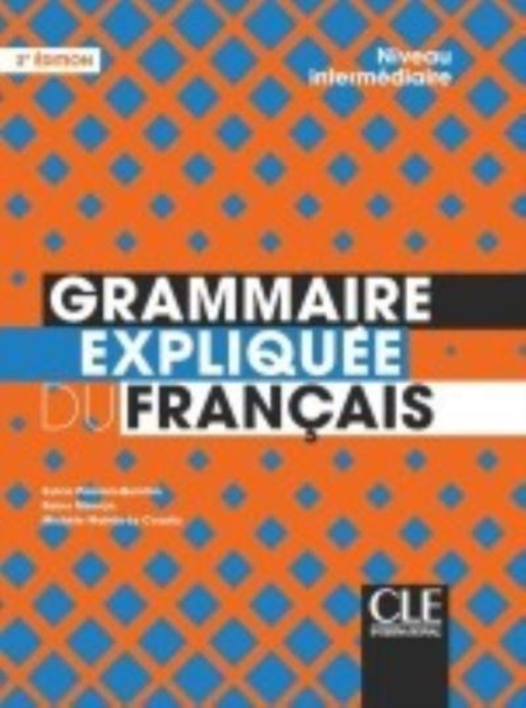 Grammaire expliquee du francais : Livre intermediaire, Paperback / softback Book