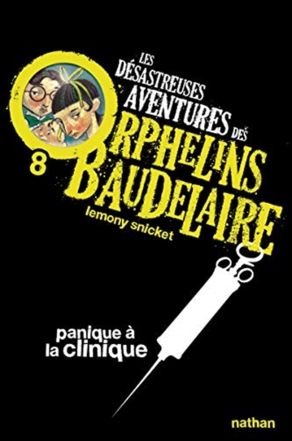 Les desastreuses aventures des Orphelins Baudelaire : Panique a la clinique, Paperback / softback Book