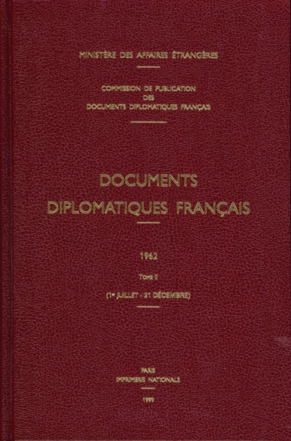 Documents Diplomatiques Francais : 1962 - Tome II (1er Juillet - 31 Decembre), Hardback Book