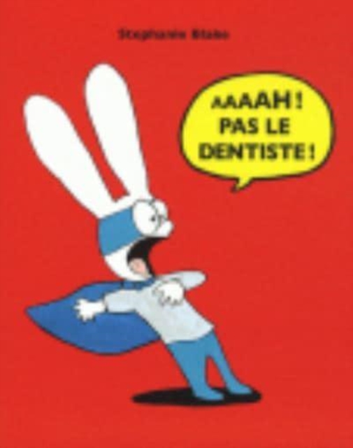 Aaaah ! Pas le dentiste !, Paperback / softback Book