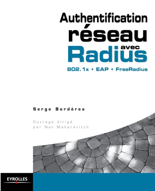 Authentification reseau avec Radius : 802.1x - EAP - FreeRadius, Paperback / softback Book