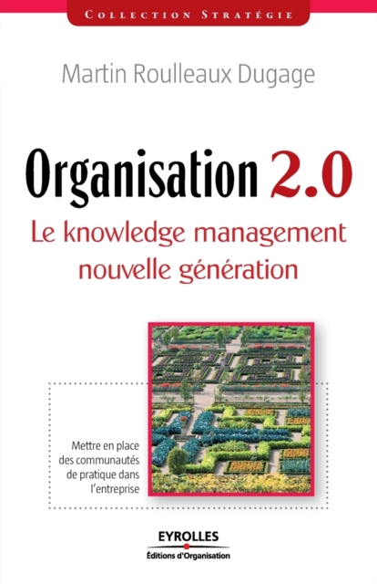 Organisation 2.0 : Le Knowledge management nouvelle generation, Paperback / softback Book