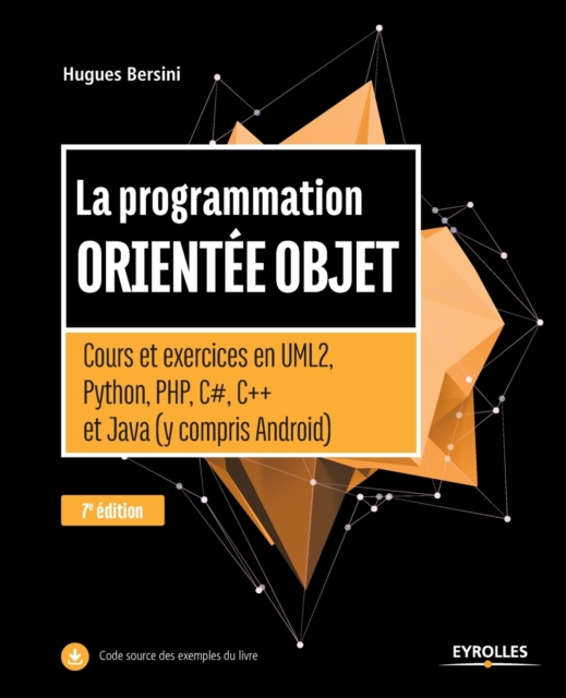La programmation orientee objet : Cours et exercices en UML2, Python, PHP, C#, C++ et Java, Paperback / softback Book