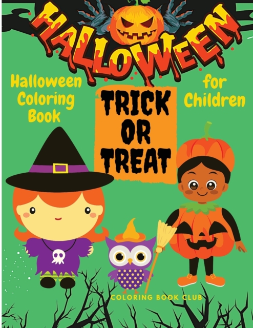 Halloween Coloring Book for Children - Spooky Coloring Book for Kids Halloween Figures, Witches and Ghouls Coloring Pages for Kids to Color, Hours Of Fun Guaranteed!, Paperback / softback Book