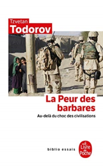 La Peur DES Barbares, Au-Dela Du Choc DES Civilisations, Paperback / softback Book