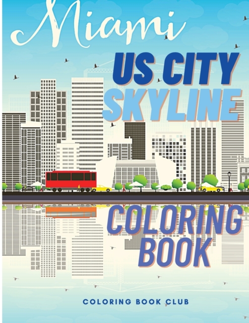 US City Skyline Coloring Book - A Coloring Book of Beautiful Places In Different Cities from U.S, Paperback / softback Book