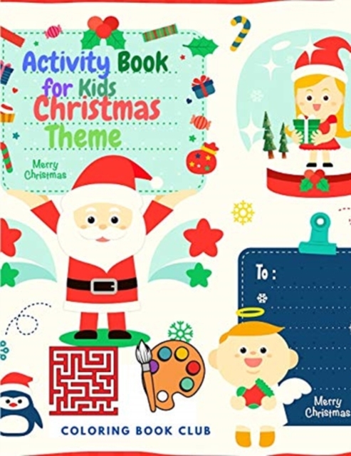 Activity Book for Kids Christmas Theme - BIG Book of Christmas Activities : Activity Pages for Kids 4 - 12 Ages with Coloring Pages. Sudoku for Kids, Mazes and Word Search, Paperback / softback Book