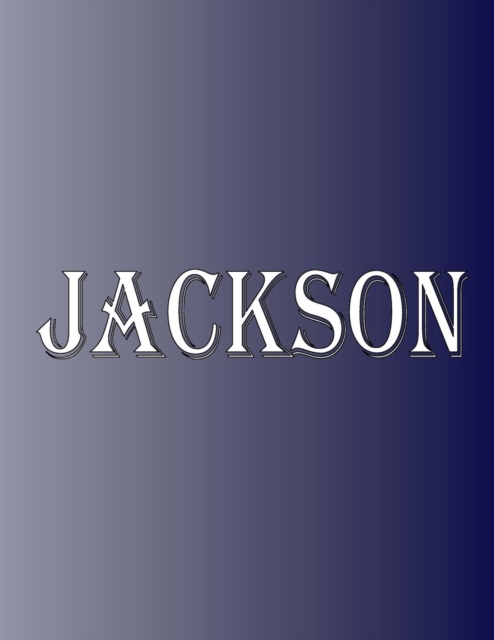 Jackson : 100 Pages 8.5 X 11 Personalized Name on Notebook College Ruled Line Paper, Paperback / softback Book