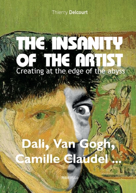 The insanity of the artist : Creating at the edge of the abyss, Paperback / softback Book