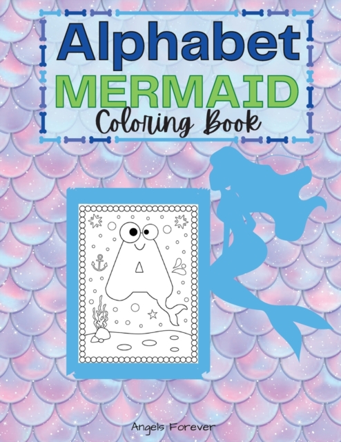 Alphabet Mermaid Coloring Book : Amazing Kids Activity Books, Drawing Alphabet - Over 25 Fun Activities Workbook, Page Large 8.5 x 11", Paperback / softback Book