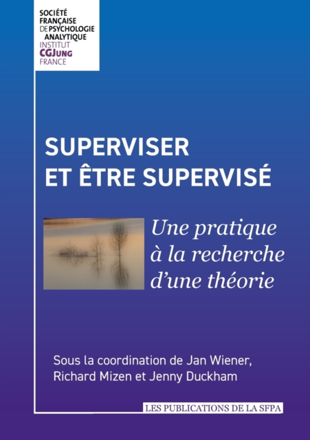 Superviser et etre supervise : Une pratique a la recherche d'une theorie, Paperback / softback Book