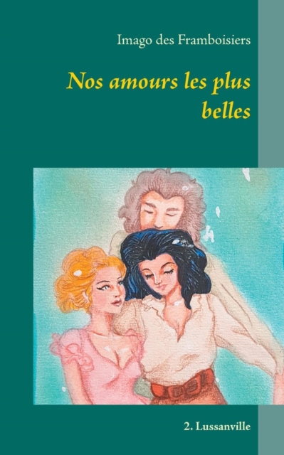 Nos amours les plus belles : 2. Lussanville, Paperback / softback Book