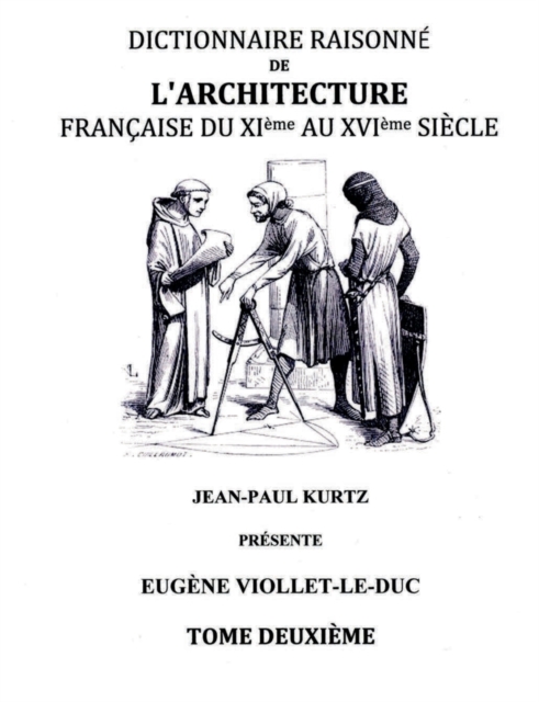 Dictionnaire Raisonne de l'Architecture Francaise du XIe au XVIe siecle Tome II : Tome 2, Paperback / softback Book