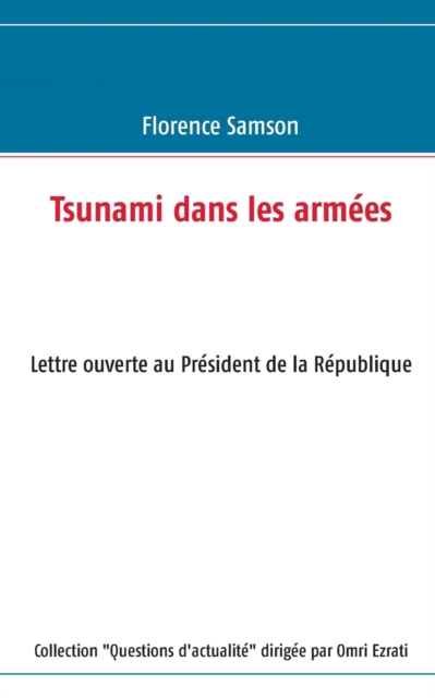 Tsunami dans les armees : Lettre ouverte au President de la Republique, Paperback / softback Book