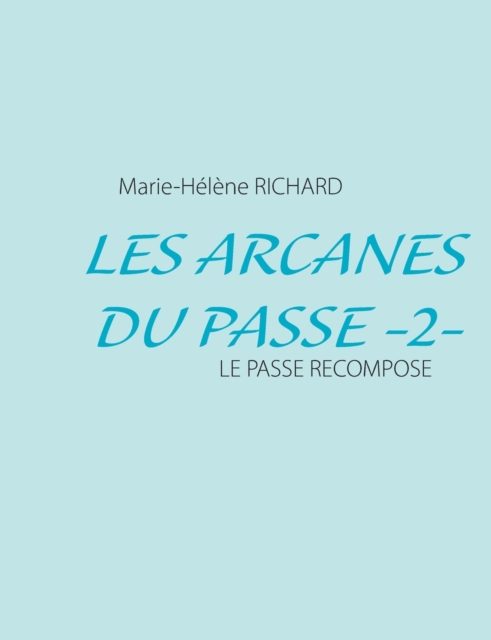 Les Arcanes Du Passe -2-, Paperback / softback Book