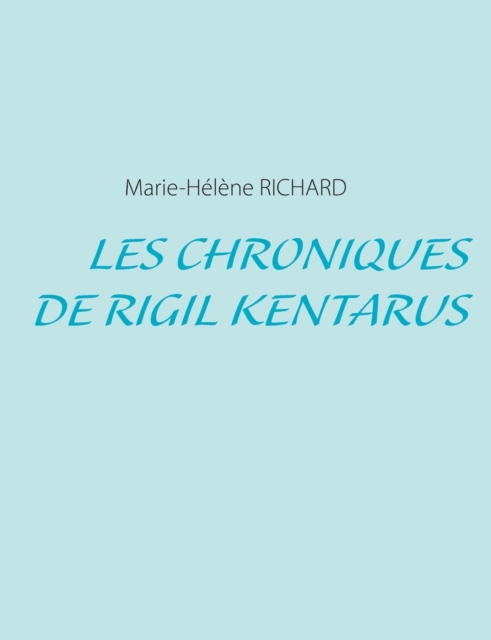 Les Chroniques de Rigil Kentarus, Paperback / softback Book