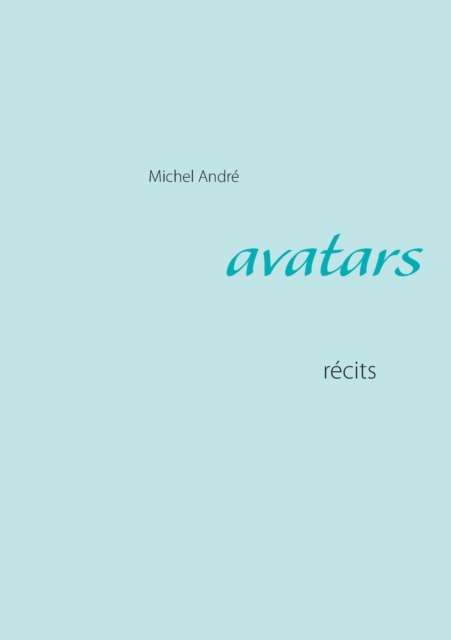 Avatars : recits, Paperback / softback Book