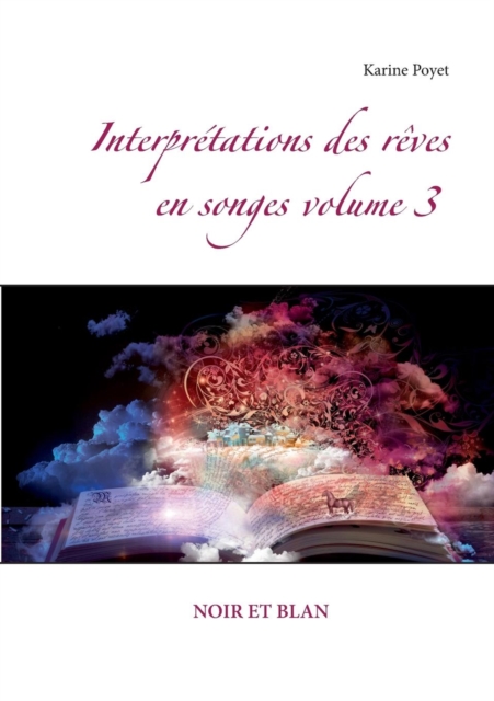 Interpr?tations des r?ves en songes volume 3 : Noir Et Blan, Paperback / softback Book