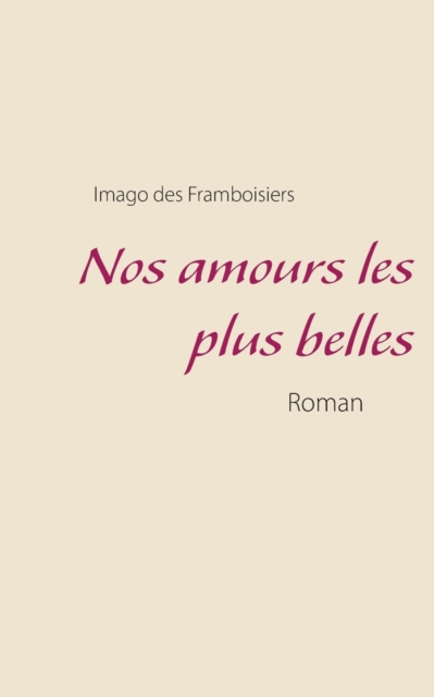 Nos Amours Les Plus Belles, Paperback / softback Book