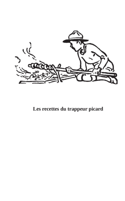 Le trappeur picard : les recettes oubliees, Paperback / softback Book