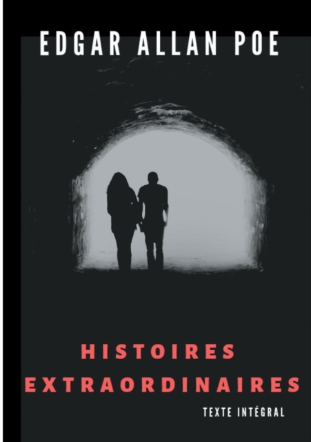 Histoires extraordinaires (texte int?gral) : Un recueil de nouvelles fantastiques de Edgar Allan Poe, Paperback / softback Book