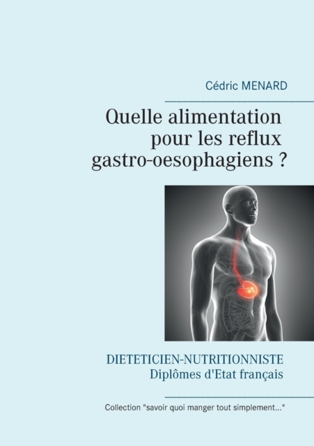 Quelle Alimentation Pour Les Reflux Gastro-Oesophagiens ?, Paperback / softback Book