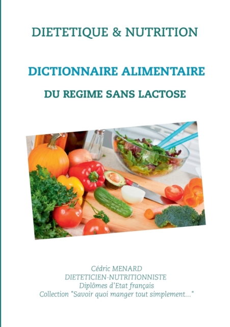 Dictionnaire alimentaire du regime sans lactose, Paperback / softback Book