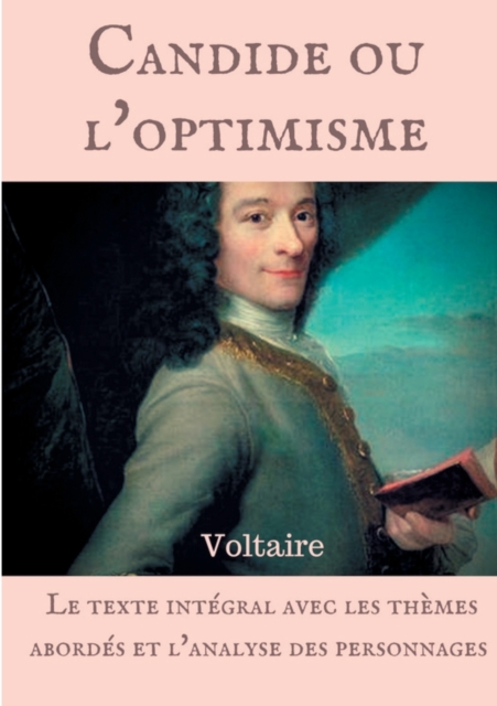 Voltaire : Candide ou l'optimisme: Le texte integral avec les themes abordes et l'analyse des personnages, Paperback / softback Book