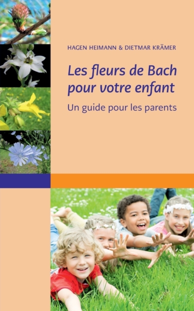 Les fleurs de Bach pour votre enfant : Un guide pour les parents, Paperback / softback Book