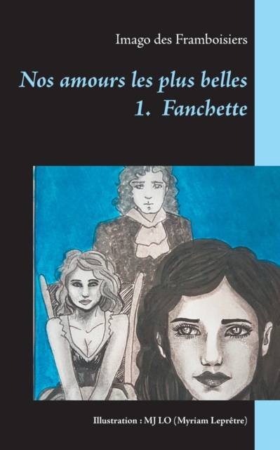Nos amours les plus belles : 1. Fanchette, Paperback / softback Book