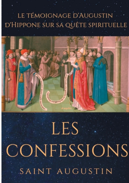 Les Confessions de Saint Augustin : le t?moignage d'Augustin d'Hippone sur sa qu?te spirituelle, Paperback / softback Book