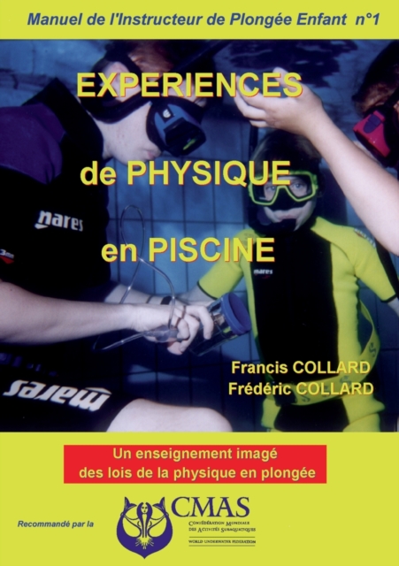 Manuel de l'Instructeur de Plongee Enfant - Vol.1 : EXPERIENCES de PHYSIQUE en PISCINE, Paperback / softback Book