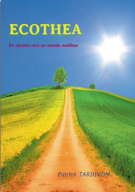 Ecothea : En chemin vers une vie mailleure, Paperback / softback Book