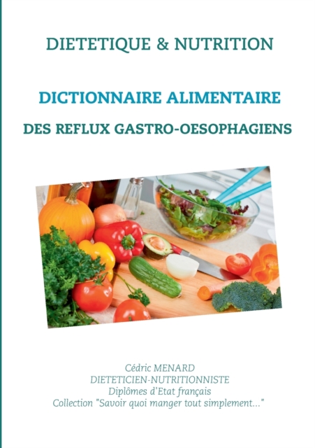Dictionnaire alimentaire des reflux gastro-oesophagiens, Paperback / softback Book