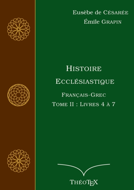 Histoire Ecclesiastique, Francais-Grec, Tome 2 : Livres 4 a 7, Paperback / softback Book