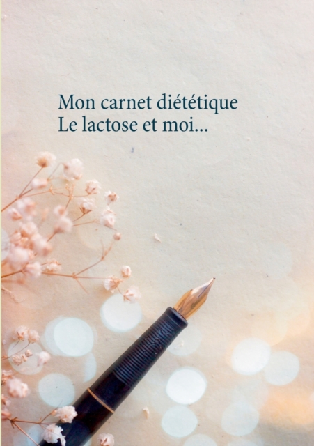 Mon carnet dietetique : le lactose et moi..., Paperback / softback Book