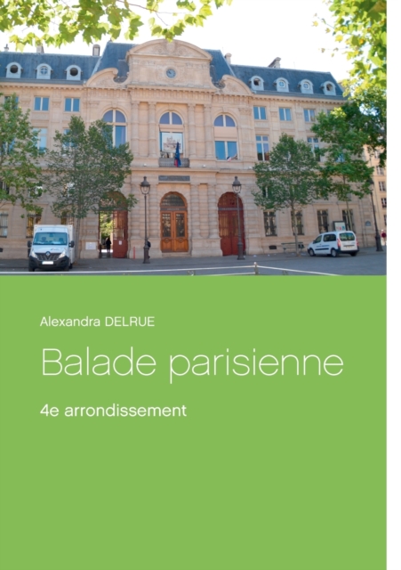 Balade parisienne : 4e arrondissement, Paperback / softback Book