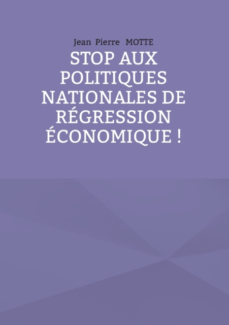 Stop aux politiques nationales de regression economique !, Paperback / softback Book