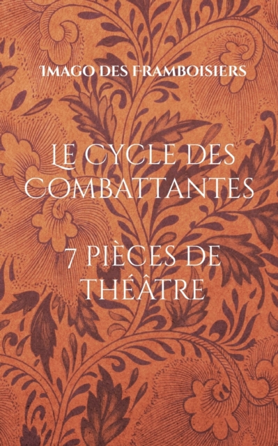 Le Cycle des Combattantes : 7 pieces de theatre (2010-2020), Paperback / softback Book