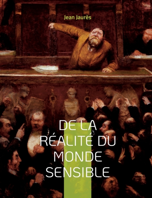 De la realite du monde sensible : la these de doctorat de Jean Jaures (version originale de 1891), Paperback / softback Book