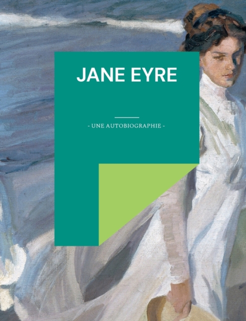 Jane Eyre : Une autobiographie, Paperback / softback Book