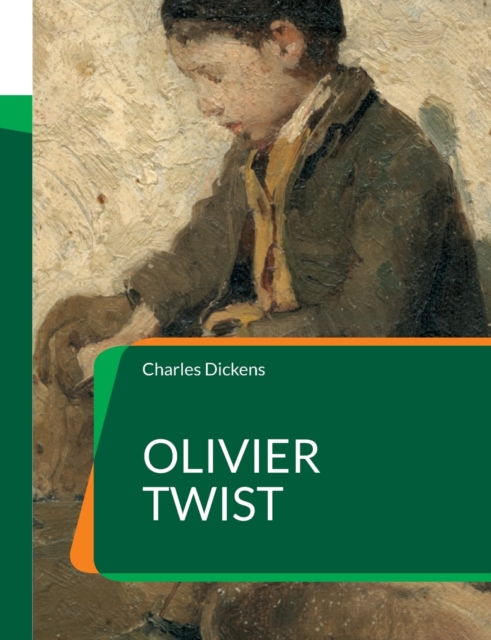 Olivier Twist : L'un des romans les plus universellement connus de Charles Dickens, Paperback / softback Book