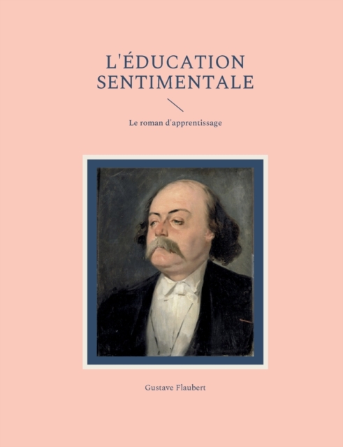 L'Education sentimentale : Le roman d'apprentissage, Paperback / softback Book