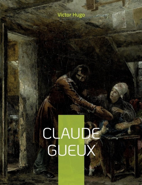 Claude Gueux : Denoncant les conditions de detention au XIX e siecle, Paperback / softback Book