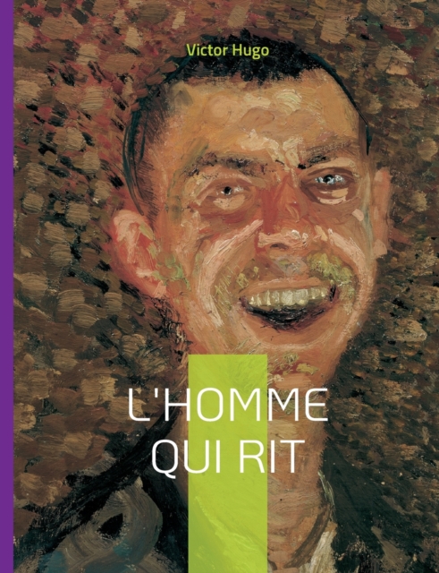 L'Homme qui rit : Un roman philosophique, Paperback / softback Book